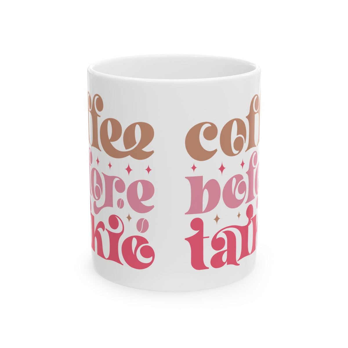 Coffee Before Talkie Ceramic Mug — Retro Pink & Brown Coffee Quote (11oz, 15oz)