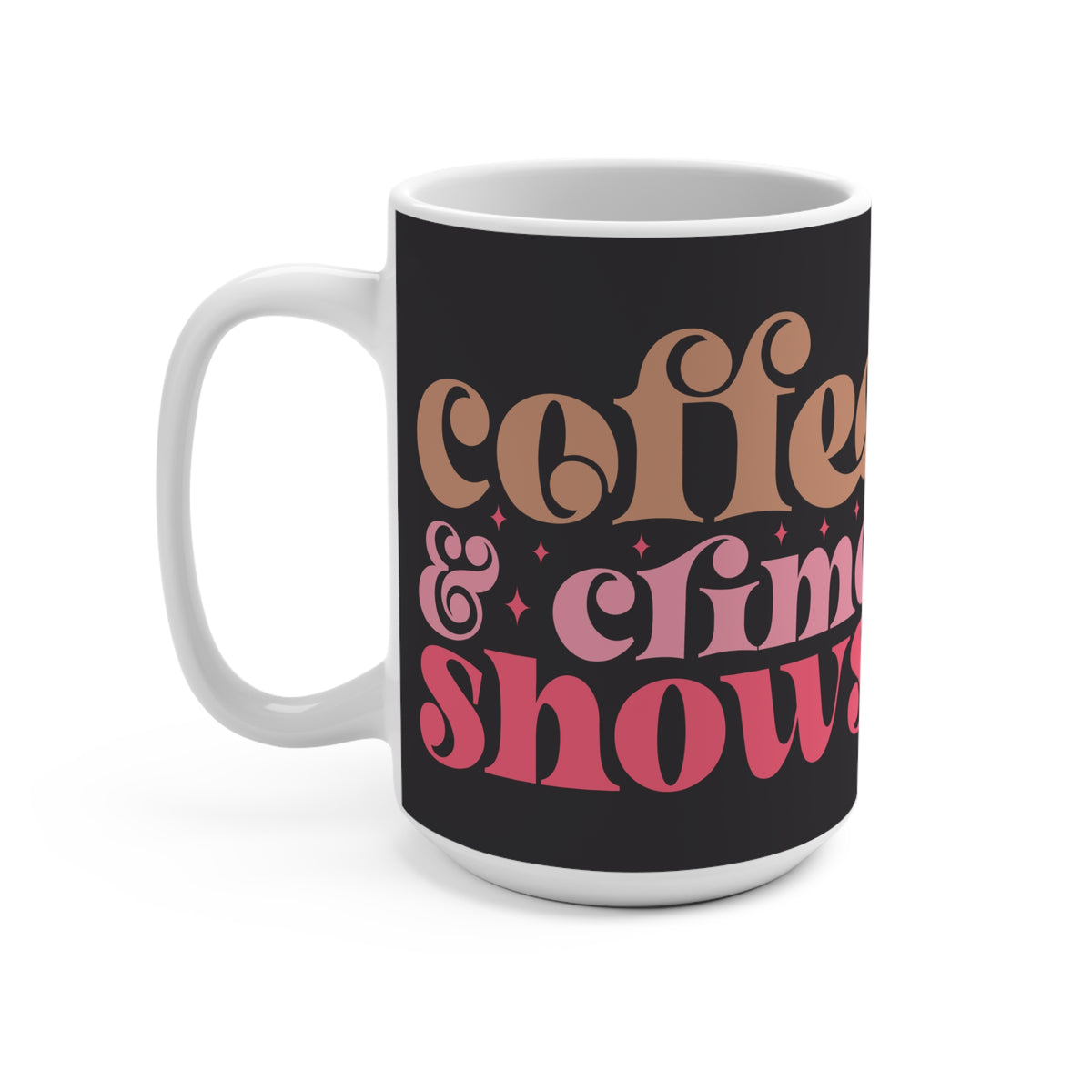 Coffee & Crime Shows 15oz Ceramic Mug