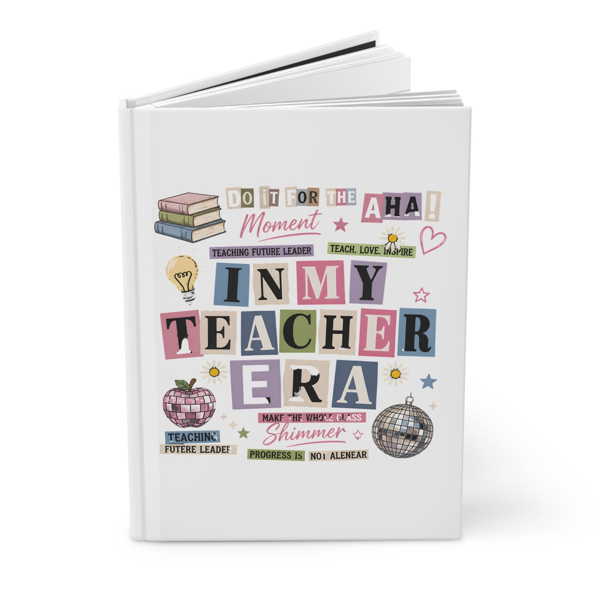 In My Teacher Era Hardcover Journal — Lined Inspirational Notebook for Educators
