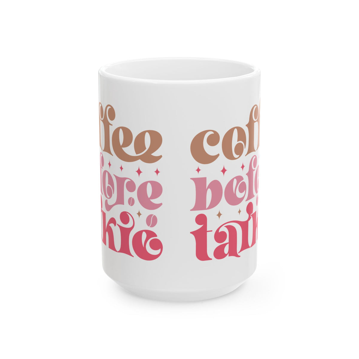 Coffee Before Talkie Ceramic Mug — Retro Pink & Brown Coffee Quote (11oz, 15oz)