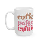 Coffee Before Talkie Ceramic Mug — Retro Pink & Brown Coffee Quote (11oz, 15oz)
