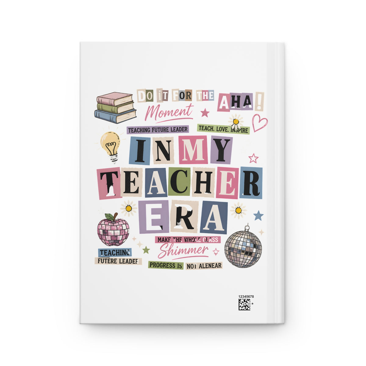 In My Teacher Era Hardcover Journal — Lined Inspirational Notebook for Educators