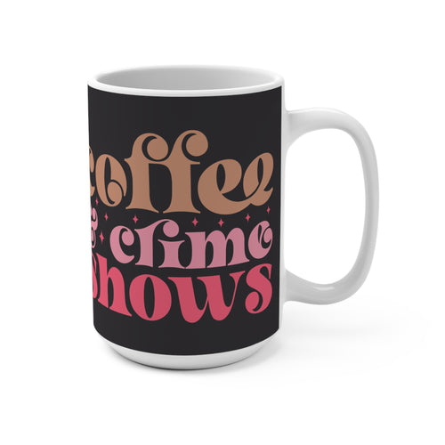 Coffee & Crime Shows 15oz Ceramic Mug