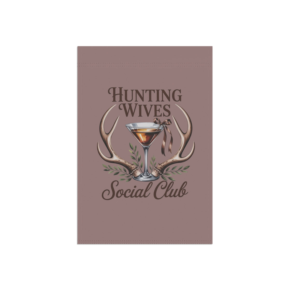 Hunting Wives Social Club Garden Flag