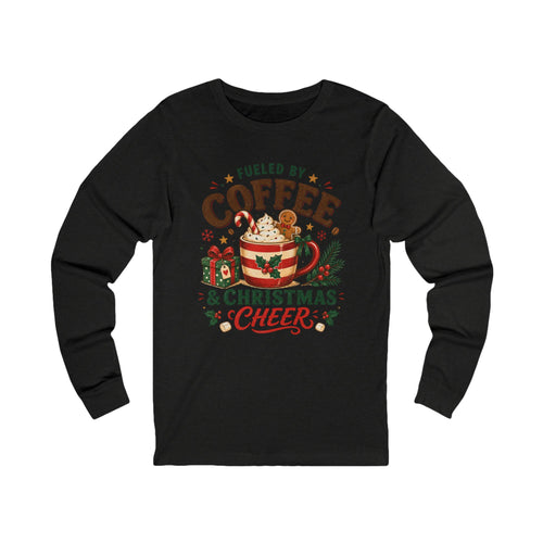 Christmas Coffee Tee — "Fueled by Coffee & Christmas Cheer" Long Sleeve