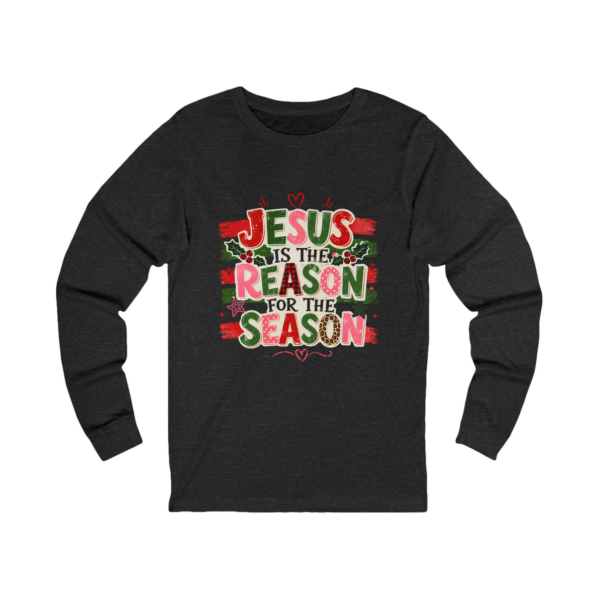 Jesus Is the Reason for the Season Long Sleeve Tee