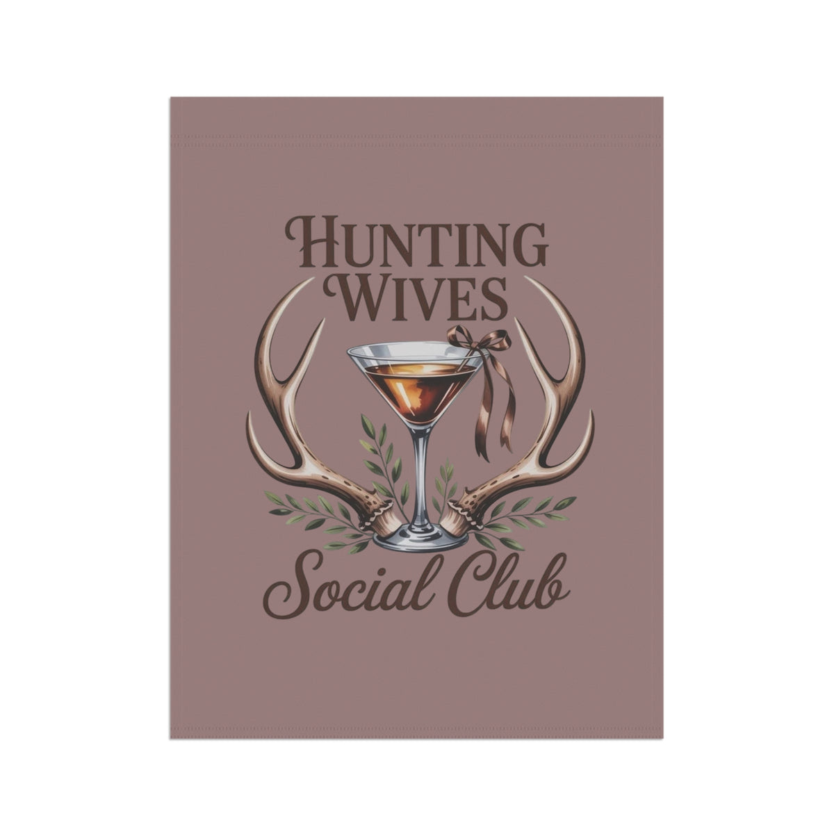 Hunting Wives Social Club Garden Flag