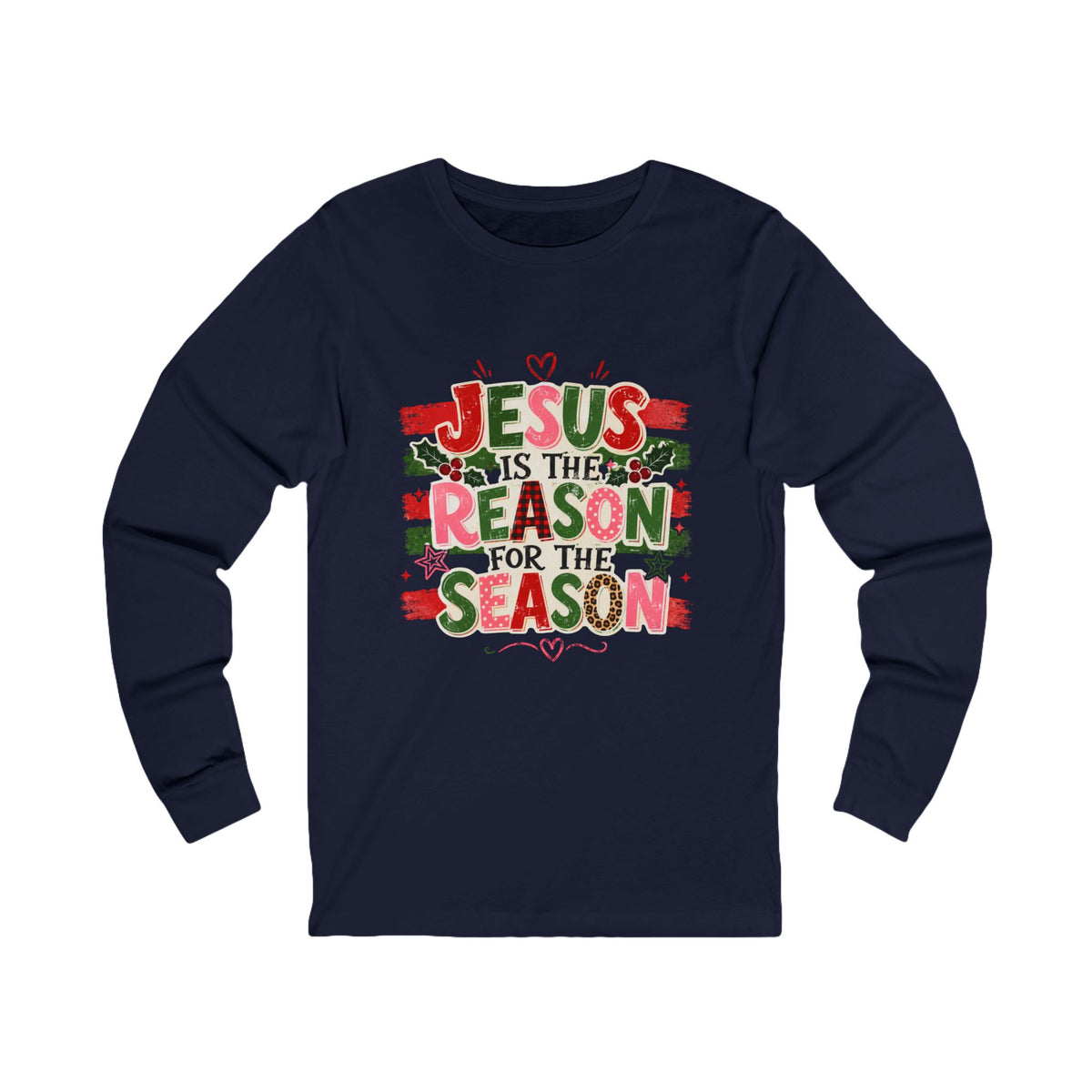 Jesus Is the Reason for the Season Long Sleeve Tee